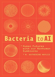 Bacteria to AI: Human Futures with Our Nonhuman Symbionts
